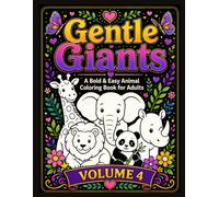 Gentle Giants: A Bold & Easy Animal Coloring Book for Adults: 50 Large Print Animal Designs Featuring Big, Friendly Creatures for Relaxation, Creativity, and Stress Relief
