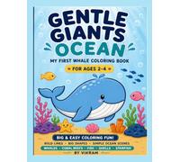 Gentle Giants Ocean: My First Whale Coloring Book for Ages 2-4
