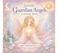 Gentle Guardian Angels Coloring Book: Angels Watching Over You