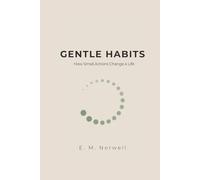 Gentle Habits: How Gentle Actions Change a Life