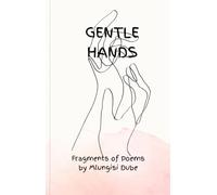 Gentle Hands: A Short Collection Of Poems