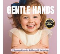 Gentle Hands for Toddlers: A real photo Montessori book that teaches kind touch and emotional control: 8