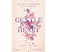 Gentle heart. Ritrova il tuo cuore