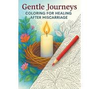 Gentle Journeys: Coloring For Healing After Miscarriage