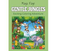Gentle Jungle Coloring Book: A Soothing Jungle-Themed Safari Coloring Book Adventure for Kids Ages 3- 9 | 8.5 x 11 inch, 60 pages, Perfect for Kids ... Gift for Birthdays, Travel, or Rainy Days