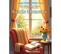 GENTLE MOMENTS: A Large Print Activity Book for Memory Care