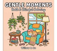 Gentle Moments: Coloring Book for Adults and Teens Featuring Peaceful Daily Scenes for Relaxation