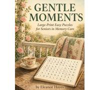 GENTLE MOMENTS: Large-Print Easy Puzzles for Seniors in Memory Care