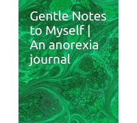 Gentle Notes to Myself | An anorexia journal