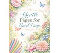 Gentle Pages for Hard Days: Coloring Book
