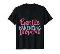 Gentle Parenting Dropout Maglietta