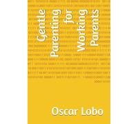 Gentle Parenting for Working Parents