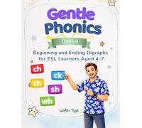 Gentle Phonics - Book 4: Digraphs: A Simple and Structured Guide to Learning Digraph Sounds for Children Aged 4-7
