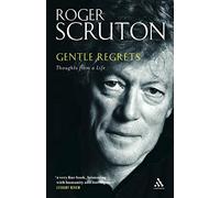 Roger Scruton Gentle Regrets (Tascabile)