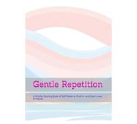 Gentle Repetition: A Mindful Coloring Book of Soft Patterns, Rhythm, and Calm Lines for Adults