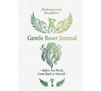 Gentle Reset Journal: Before You Break, Come Back to Yourself