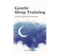Gentle Sleep Training: A Pocket Guide for Mothers