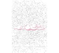 Gentle Thoughts Notebook: A Minimalist Self-Care Journal for Reflection, Writing and Creative Freedom