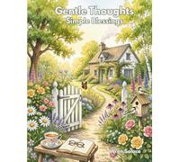 Gentle Thoughts: Simple Blessings: Large Print Affirmation Coloring Book for Seniors | Easy-to-Color Designs for Relaxation, Stress Relief & Peaceful Moments