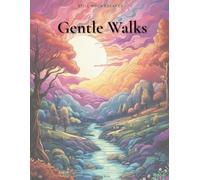 Gentle Walks: A Peaceful Landscape Coloring Book for Adults (Still Hour Escapes): Quiet countryside scenes designed for calm focus and low-stress coloring