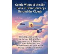 Gentle Wings of the Sky - Book 2: Brave Journeys Beyond the Clouds
