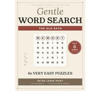 Gentle Word Search: The Old Days: 60 Very Easy Large Print Nostalgia Puzzles for Memory Care - Only 6 Words, No Diagonals, No Backwards Words