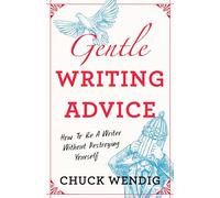 Chuck Wendig Gentle Writing Advice (Tascabile)