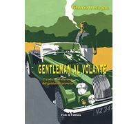 Gentleman al volante. Il codice cavalleresco del guidatore provetto