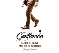 Gentleman: La guía definitiva para ser un caballero