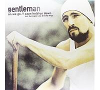 Gentleman - On We Go/Caan Hold Us Down