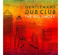 Gentleman's Dub Club The Big Smoke (CD) Album
