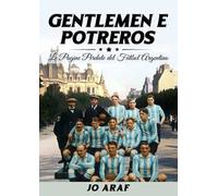 Gentlemen e potreros. Le pagine perdute del futbal argentino