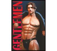 GENTLEMEN: Love in the Closet, Then Full Disclosure: A Visual Anthology of Hidden Affection & Open Gay Intimacy