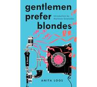 Gentlemen Prefer Blondes: The Illuminating Diary of a Professional Lady
