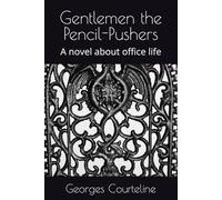 Gentlemen the Pencil-Pushers: A novel about office life