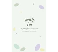 Gently, Fed: A No-Judgment Food & Feelings Journal - Notice Patterns, Not Perfection