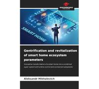 Gentrification and revitalization of smart home ecosystem parameters: Innovative transformation of a smart home into a combined super-system with online control and connected subsystems