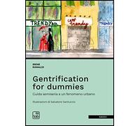 Gentrification. Guida semiseria a un fenomeno urbano