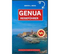 GENUA REISEFÜHRER 2026: ERKUNDEN SIE ALTE GASSEN UND KÜSTENWUNDER