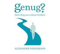 Genug?: Dein Weg zur echten Freiheit