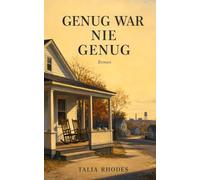 Genug war nie genug: Roman über zwei Brüder, Gier und den Preis eines Lebens