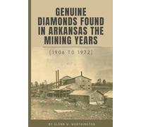 Genuine DIamonds Found In Arkansas the Mining Years (1906 - 1972)