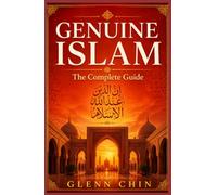 GENUINE ISLAM: The Complete Guide