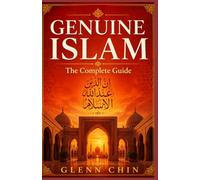 GENUINE ISLAM: The Complete Guide