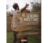 Genuino clandestino. Viaggio tra le agri-culture resistenti ai tempi delle...
