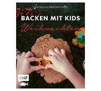 Genussmomente: Backen mit Kids (Kindern) Weihnachten: Kinderleichte Rezepte für Plätzchen, Baumkuchen, Bratäpfel und Co.
