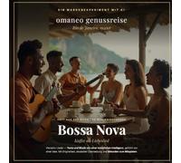Genussreise - Bossa Nova: Begleitbuch zur CD-Reihe · 14 Lieder mit Akkorden