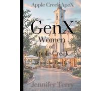 GenX Women of Apple Creek: Living Our Best Life