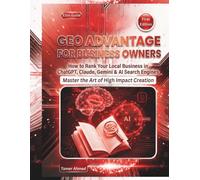 GEO Advantage for Business Owners: Answer Engine Optimization For AI Search: How to Rank Your Local Business in ChatGPT, Claude, Gemini & AI Search Engines