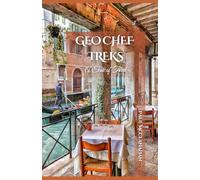Geo Chef Treks: A Taste of Travel